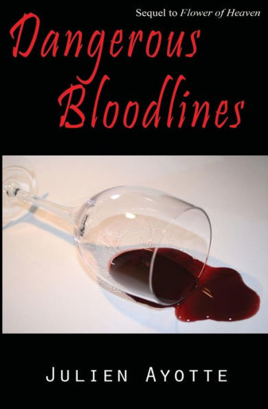 Dangerous Bloodlines: Sequel to Flower of Heaven