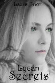 Title: Lycan Secrets, Author: Laura Prior