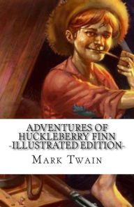 Adventures Of Huckleberry Finn (Illustrated Edition)