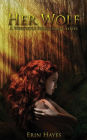 Her Wolf: Includes Embracing Her Wolf and Rockin' Her Wolf