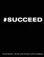 #Succeed Notebook 120 Ruled Pages with Margin: Notebook with black cover, lined notebook with margin, perfect bound, ideal for writing, essays, composition notebook or journal