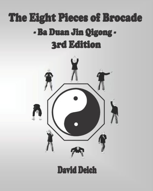 The Eight Pieces Of Brocade - Ba Duan Jin Qigong By David Deich ...