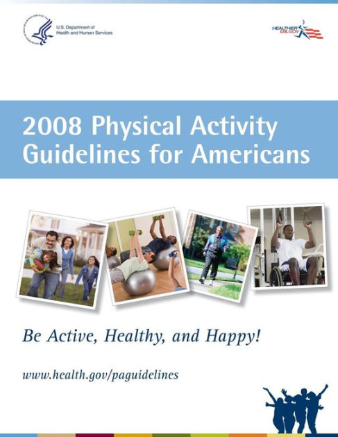 2008 Physical Activity Guidelines For Americans By U S Department Of