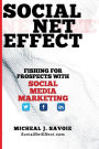 Social Net Effect: Fishing For Prospects With Social Media Marketing