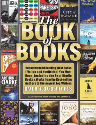 Title: The Book of Books: Recommended Reading: Best Books (Fiction and Nonfiction) You Must Read, including the Best Kindle Books & works from the Best-selling Authors to the newest top Writers, Author: Editors of The Book of Books
