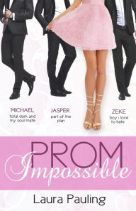 Title: Prom Impossible, Author: Laura Pauling