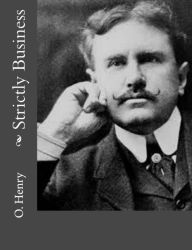 Title: Strictly Business, Author: O. Henry
