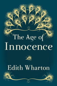 Title: The Age of Innocence: Original and Unabridged, Author: Edith Wharton