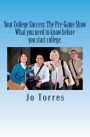 Your College Success: The Pre-Game Show: What you need to know before you start college