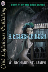 Title: A Crisis in Eden, Author: W. Richard St. James