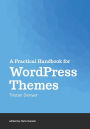 A Practical Handbook for WordPress Themes