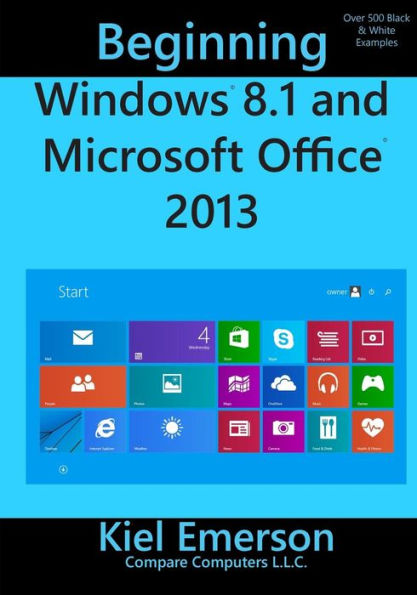 Beginning Windows 8.1 and Microsoft Office 2013