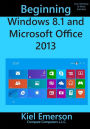 Beginning Windows 8.1 and Microsoft Office 2013