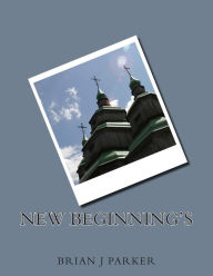 Title: New Beginning's, Author: Parker James Brian
