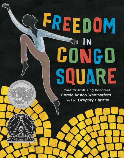 Freedom in Congo Square by Carole Boston Weatherford, R