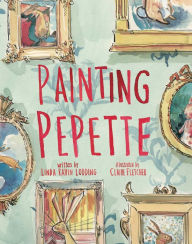 Title: Painting Pepette, Author: Linda Ravin Lodding