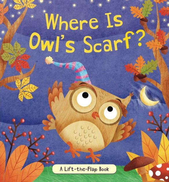 OWl / Boo!! 、FLAP、KICKASS Where Is Owl's Scarf?: A Lift-the-Flap Book by Brandy Cooke