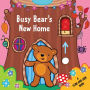 Busy Bear's New Home: A Slide-and-Seek Book