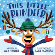 Title: This Little Reindeer, Author: Aly Fronis