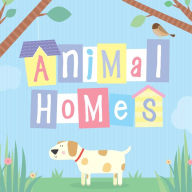 Title: Animal Homes, Author: Little Bee Books