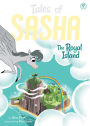 The Royal Island (Tales of Sasha Series #7)