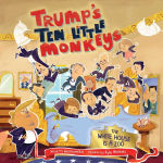 Alternative view 1 of Trump's Ten Little Monkeys: The White House Is a Zoo