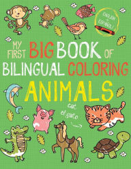 My First Big Book of Bilingual Coloring: Animals