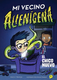 Title: Mi vecino alienï¿½gena 1: El chico nuevo, Author: A.I. Newton