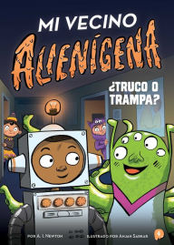 Title: Mi vecino alienï¿½gena 4: ï¿½Truco o trampa?, Author: A.I. Newton