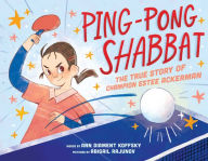 Title: Ping-Pong Shabbat: The True Story of Champion Estee Ackerman, Author: Ann D. Koffsky