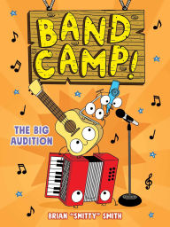 Title: Band Camp! 4: The Big Audition (Band Camp! #4)(A Little Bee Graphic Novel Series for Kids), Author: Brian 