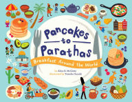 Title: Pancakes to Parathas: Breakfast Around the World, Author: Alice B. McGinty