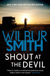 Title: Shout at the Devil, Author: Wilbur Smith