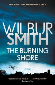 Title: The Burning Shore (Courtney Series #4 / Burning Shore Sequence #1), Author: Wilbur Smith