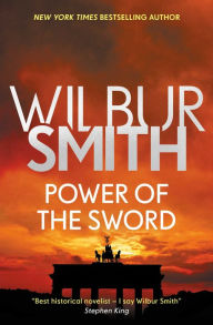 Title: Power of the Sword (Courtney Series #5 / Burning Shore Sequence #2), Author: Wilbur Smith