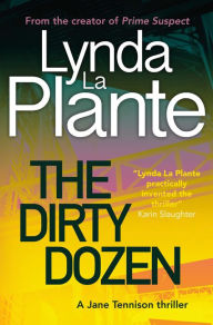 Download best sellers ebooks free The Dirty Dozen 9781499862126  (English literature) by Lynda La Plante