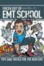 FRESH OUT OF EMT SCHOOL