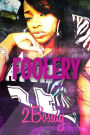 Foolery: Book 3 In The Foolz Series