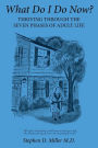What Do I Do Now?: Thriving through the seven phases of adult life