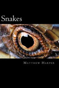 Title: Snakes: A Fascinating Book Containing Snake Facts, Trivia, Images & Memory Recall Quiz: Suitable for Adults & Children, Author: Matthew Harper