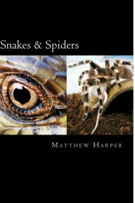 Title: Snakes & Spiders: Two Fascinating Books Combined Containing Facts, Trivia, Images & Memory Recall Quiz: Suitable for Adults & Children, Author: Matthew Harper