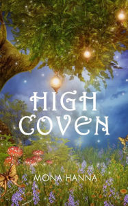Title: High Coven (High Witch Book 3), Author: Mona Hanna