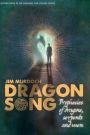 Dragon Song: Prophecies of Dragons, Serpents and Men