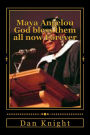Maya Angelou God bless them all now Forever: I am the Creator and she represents me