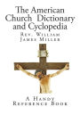 The American Church Dictionary and Cyclopedia