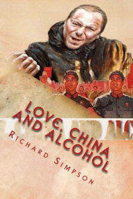 Title: Love, China and Alcohol, Author: Richard Simpson