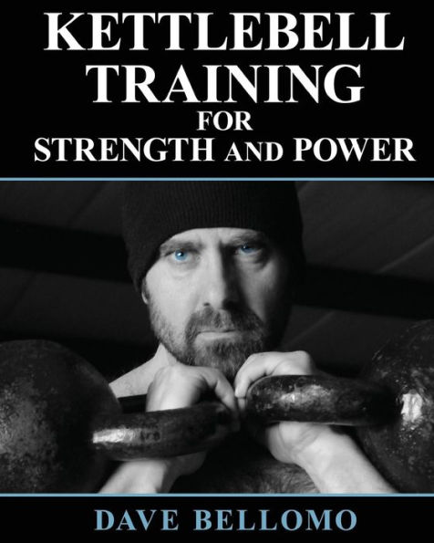 Kettlebell Training: For Strength and Power