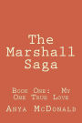 The Marshall Saga: Book One: My One True Love