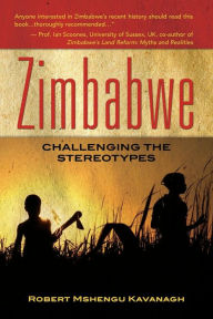 Title: Zimbabwe: Challenging the stereotypes, Author: Robert Mshengu Kavanagh