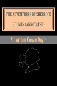 The Adventures of Sherlock Holmes (Annotated)